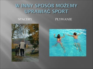 SPACERY PŁYWANIE 