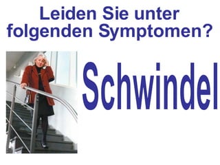 Taubheitsgefühl  in den Fingerspitzen Leiden Sie unter folgenden Symptomen? 