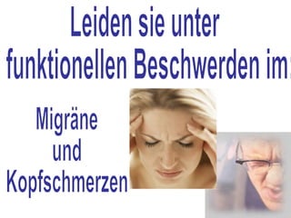 Leiden sie unter funktionellen Beschwerden im: Allergien Ekzeme &  Hauterkrankungen Konzentrationsschwäche 