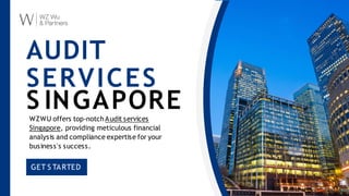 WZWU offers top-notchAudit services
Singapore, providing meticulous financial
analysis and compliance expertise for your
business's success.
AUDIT
SERVICES
S INGAPORE
GET S TARTED
 