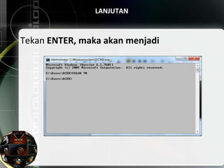 LANJUTAN
Tekan ENTER, maka akan menjadi
 