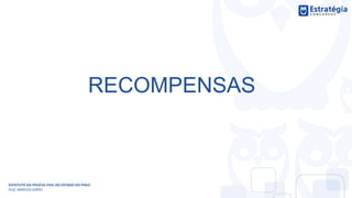 RECOMPENSAS
ESTATUTO DA POLÍCIA CIVIL DO ESTADO DO PIAUÍ
Prof. MARCOS GIRÃO
 