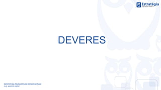 DEVERES
ESTATUTO DA POLÍCIA CIVIL DO ESTADO DO PIAUÍ
Prof. MARCOS GIRÃO
 