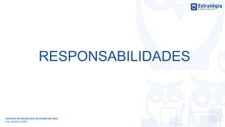 RESPONSABILIDADES
ESTATUTO DA POLÍCIA CIVIL DO ESTADO DO PIAUÍ
Prof. MARCOS GIRÃO
 