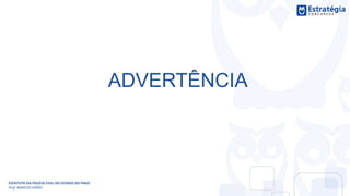 ADVERTÊNCIA
ESTATUTO DA POLÍCIA CIVIL DO ESTADO DO PIAUÍ
Prof. MARCOS GIRÃO
 