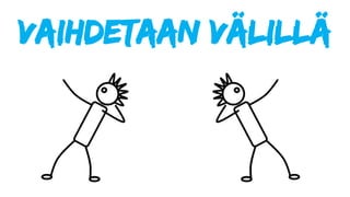 Vaihdetaan välillä
 
