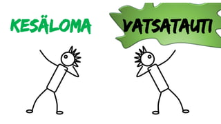 Kesäloma Vatsatauti
 
