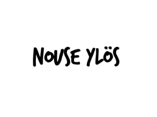 Nouse ylös
 