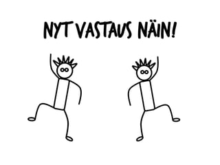 NYT Vastaus NÄIN!
 