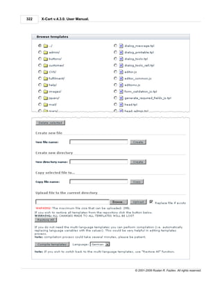 322   X-Cart v.4.3.0. User Manual.




                                     © 2001-2009 Ruslan R. Fazliev. All rights reserved.
 