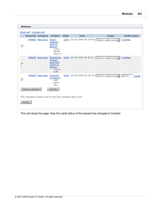 Modules   641




      This will reload the page. Now the credit status of the request has changed to Created.




© 2001-2009 Ruslan R. Fazliev. All rights reserved.
 