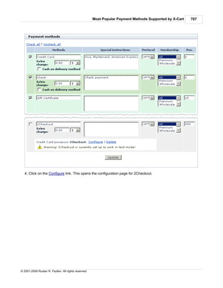 Most Popular Payment Methods Supported by X-Cart   707




   4. Click on the Configure link. This opens the configuration page for 2Checkout.




© 2001-2009 Ruslan R. Fazliev. All rights reserved.
 