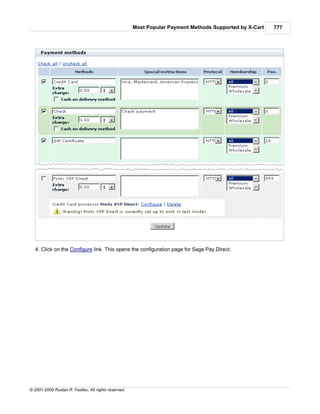 Most Popular Payment Methods Supported by X-Cart   777




   4. Click on the Configure link. This opens the configuration page for Sage Pay Direct.




© 2001-2009 Ruslan R. Fazliev. All rights reserved.
 