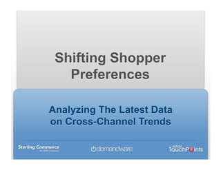 Shifting Shopper Preferences: Analyzing The Latest Data on Cross-Channel Trends 
