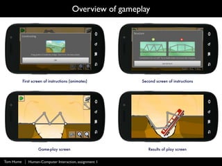 Overview of gameplay




           First screen of instructions (animates)       Second screen of instructions




      ...