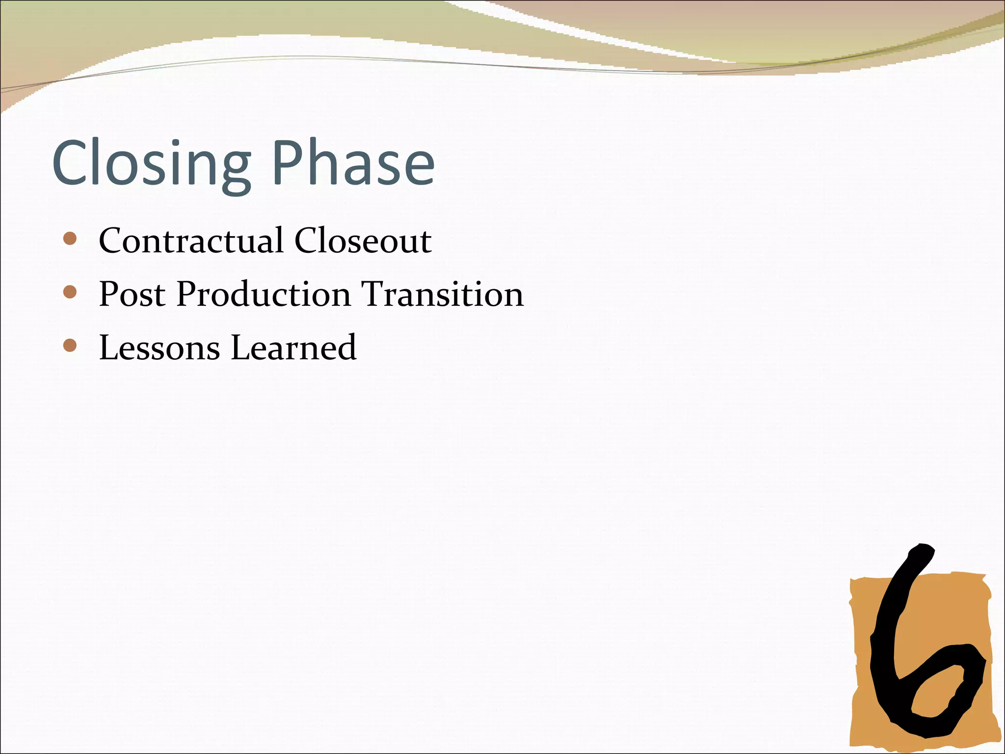 Closing Phase Contractual Closeout Post Production Transition Lessons Learned 