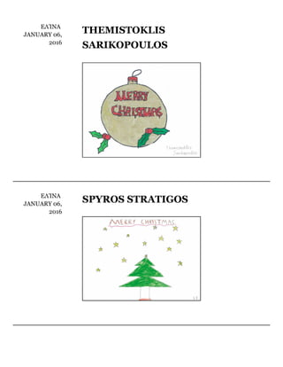 ΕΛΊΝΑ	
JANUARY	06,
2016
THEMISTOKLIS
SARIKOPOULOS
ΕΛΊΝΑ	
JANUARY	06,
2016
SPYROS	STRATIGOS
 