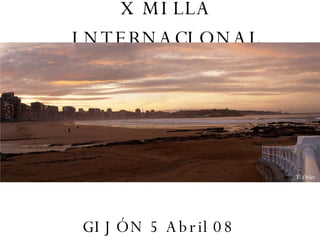 X MILLA INTERNACIONAL GIJÓN 5 Abril 08 