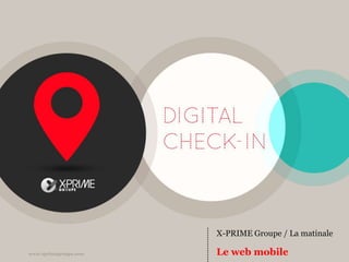 X-PRIME Groupe / La matinale Le web mobile 