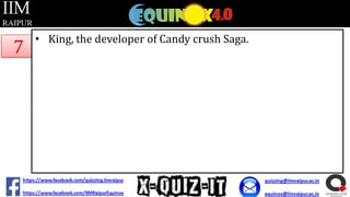 7

• King, the developer of Candy crush Saga.

 