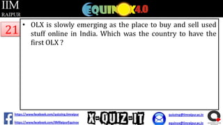 21

• OLX is slowly emerging as the place to buy and sell used
stuff online in India. Which was the country to have the
first OLX ?

 