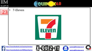 23

• 7-Eleven

 