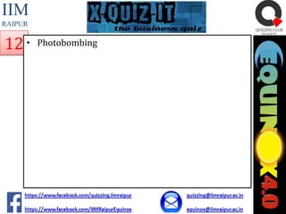 IIM
RAIPUR

12 •

Photobombing

 