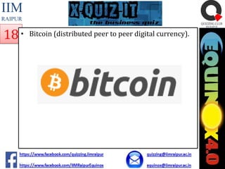 IIM
RAIPUR

18 •

Bitcoin (distributed peer to peer digital currency).

 