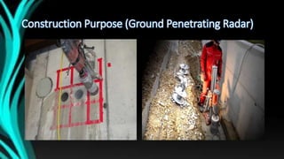 Construction Purpose (Ground Penetrating Radar)
 