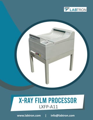 X-RAY FILM PROCESSOR
LXFP-A11
www.labtron.com | info@labtron.com
 