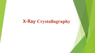 X-Ray Crystallography
 