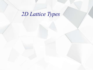 2D Lattice Types
 