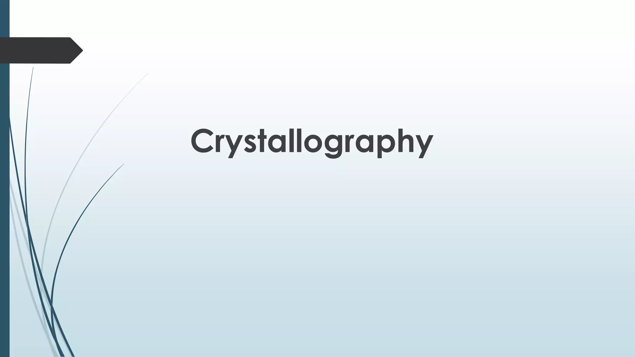 Crystallography
 