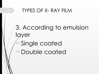 X Ray Films Types X-ray film structure, group 2 new-1.pptx