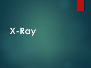 X-Ray
 