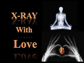 X-RAY With Love 