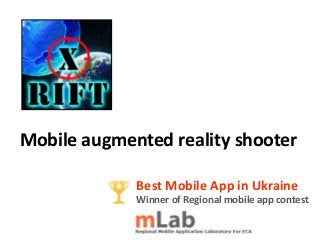 Mobile augmented reality shooter
Best Mobile App in Ukraine
Winner of Regional mobile app contest
 