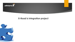 X-Road is integration project
 