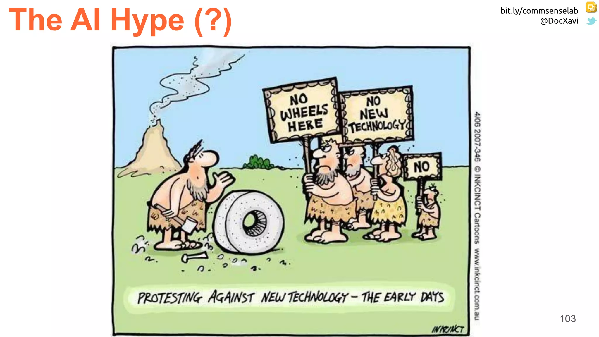 bit.ly/commsenselab
@DocXavi
103
The AI Hype (?)
 