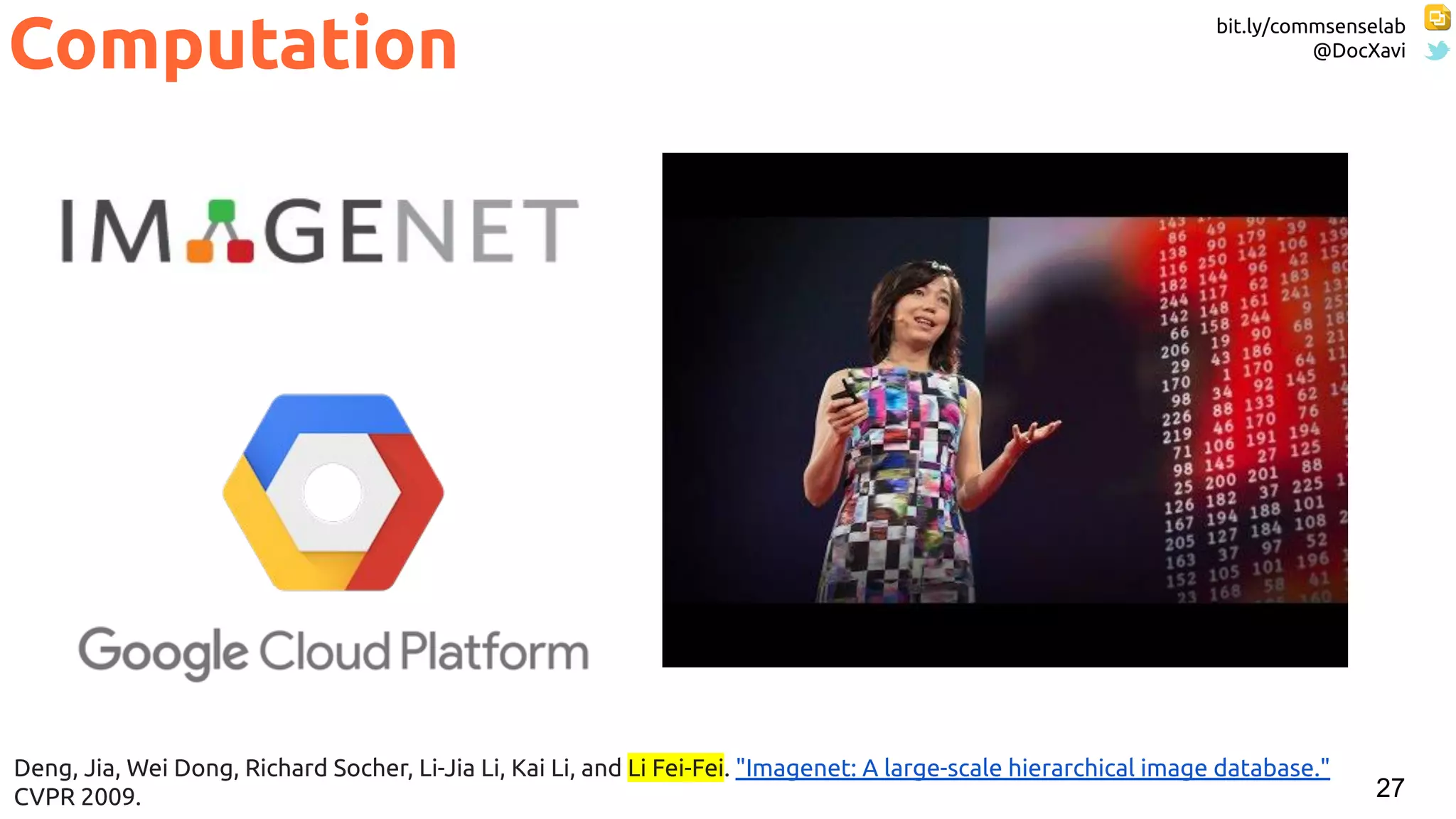 bit.ly/commsenselab
@DocXavi
27
Computation
Deng, Jia, Wei Dong, Richard Socher, Li-Jia Li, Kai Li, and Li Fei-Fei. "Imagenet: A large-scale hierarchical image database."
CVPR 2009.
 