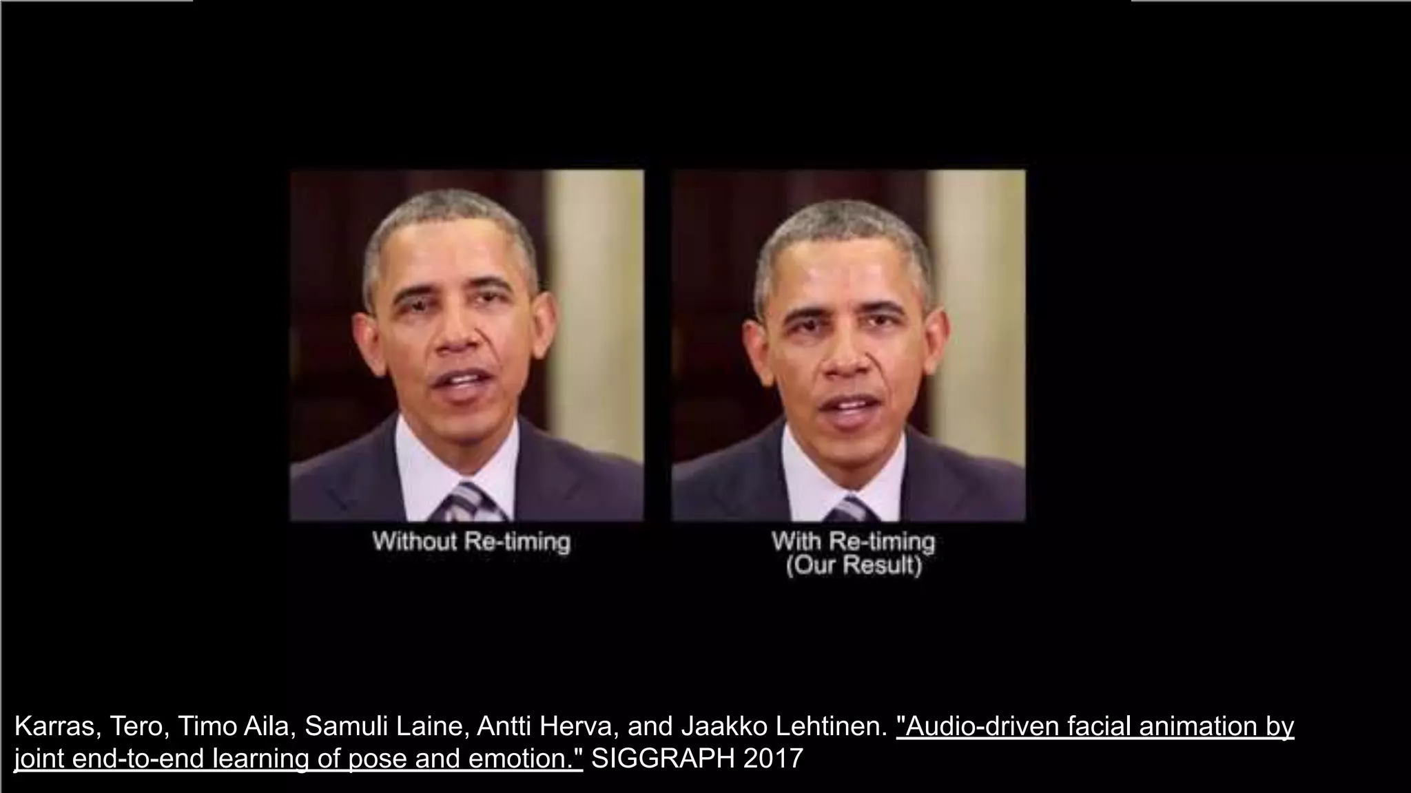 bit.ly/DLCV2018
#DLUPC
76
Karras, Tero, Timo Aila, Samuli Laine, Antti Herva, and Jaakko Lehtinen. "Audio-driven facial animation by
joint end-to-end learning of pose and emotion." SIGGRAPH 2017
 