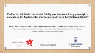 Evaluación inicial de contenidos fisiológicos, biomecánicos y psicológicos
aplicados a los fundamentos motrices a través d...