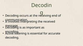 Define Decoding You Definition of communication skills and it's process. | PPTX