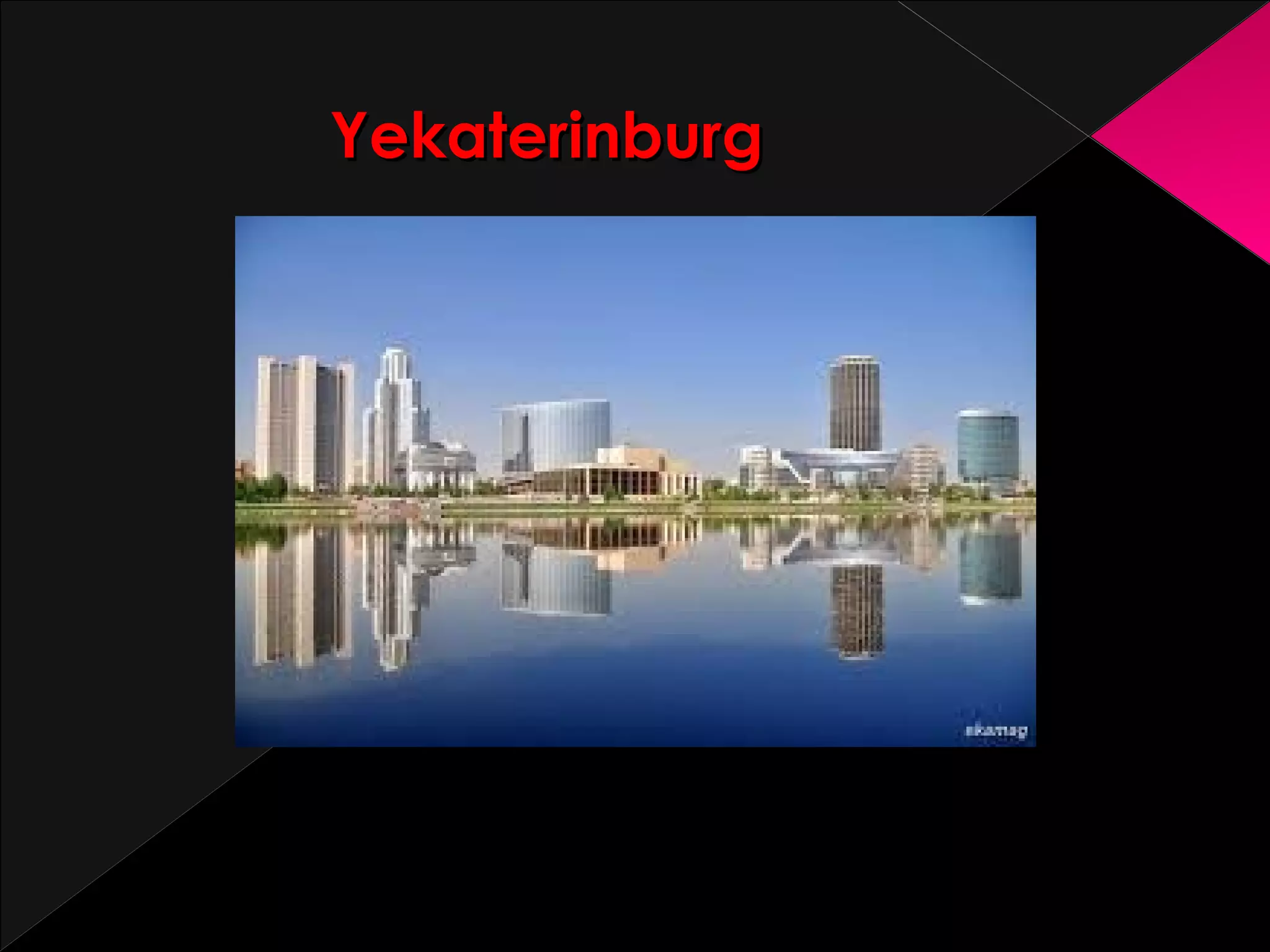 Yekaterinburg 

 