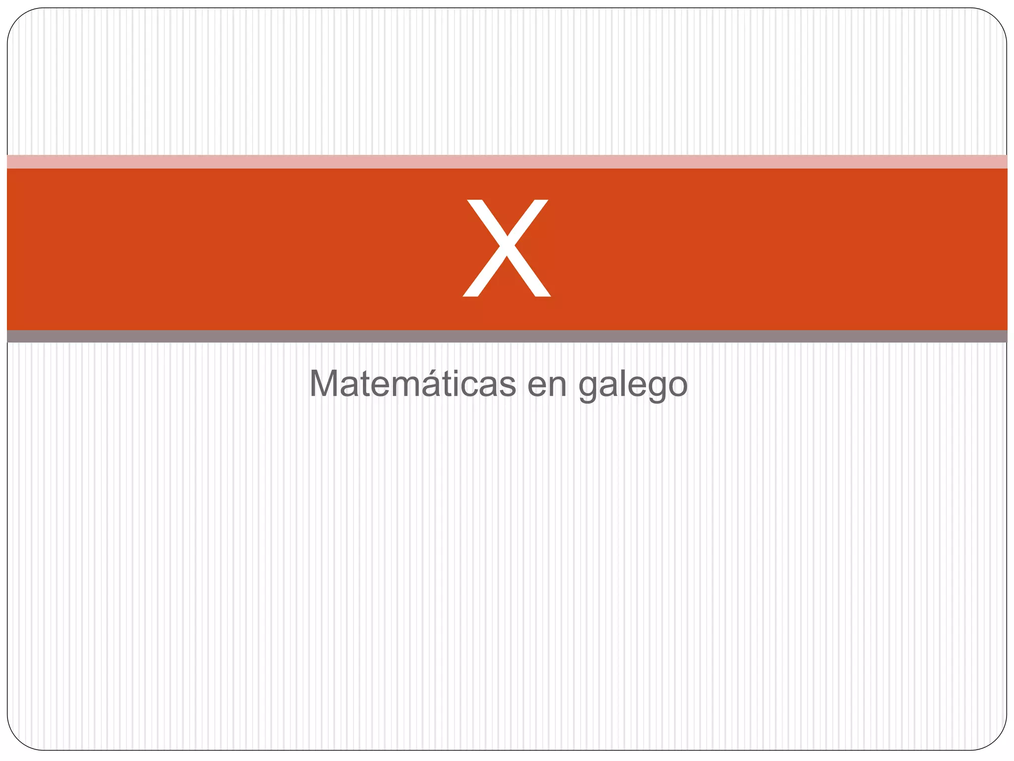 Matemáticas en galego
X
 