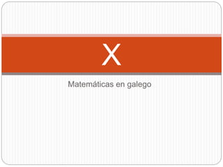 Matemáticas en galego
X
 