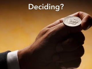 Deciding? 
 