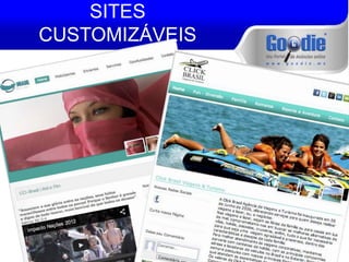 SITES 
CUSTOMIZÁVEIS 
 