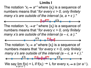 The notation “xi a+” where {xi} is a sequence of
numbers means that “for every ϵ > 0, only finitely
many x’s are outside o...