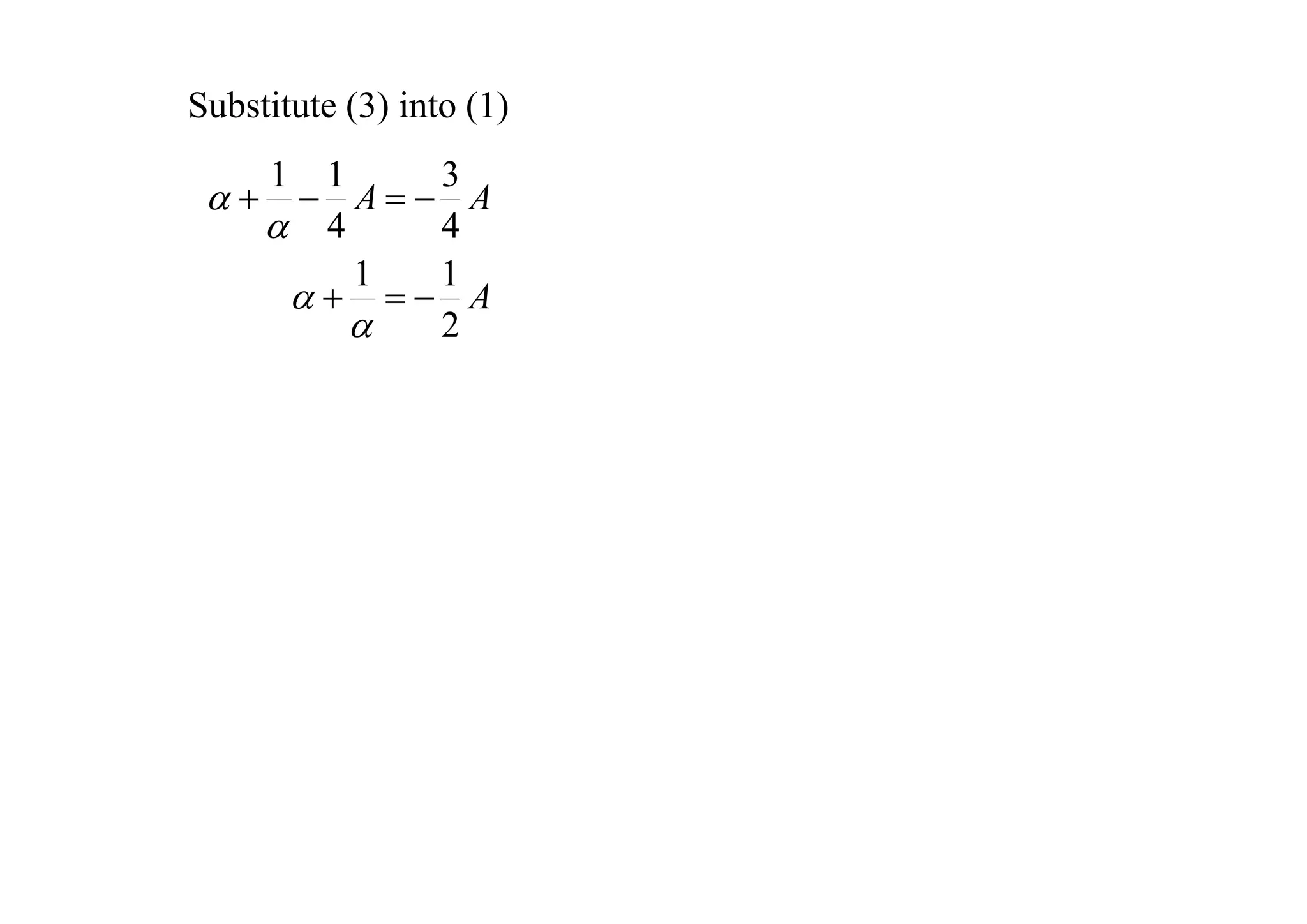 Substitute (3) into (1)



1

1
3
 A A
 4
4
1
1
  A

2

 